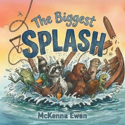 The Biggest Splash: A Rhyming Picture Book About Friendship and Teamwork for Kids by McKenna Ewen, McKenna Ewen