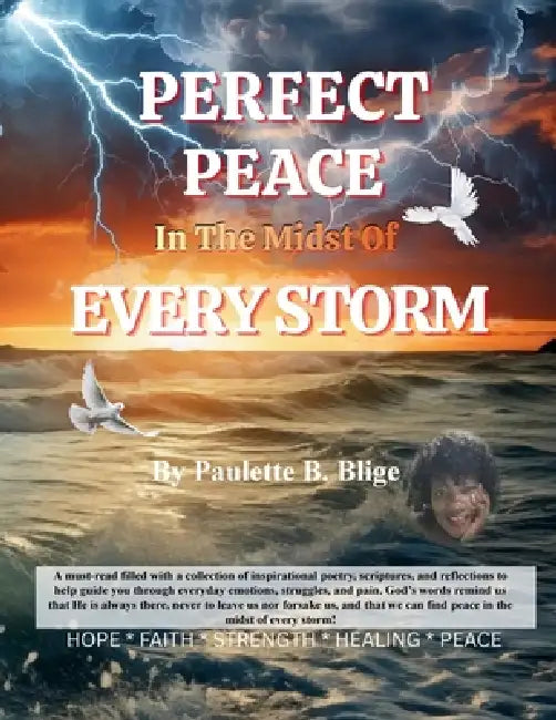 Perfect Peace In The Midst Of Every Storm by Paulette Bernetta Blige