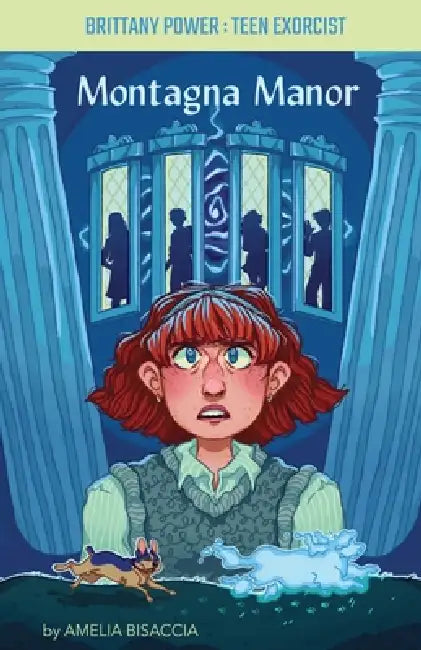 Brittany Power, Teen Exorcist: Montagna Manor by Amelia Bisaccia, Sarah Steidle, Sarah Hulton