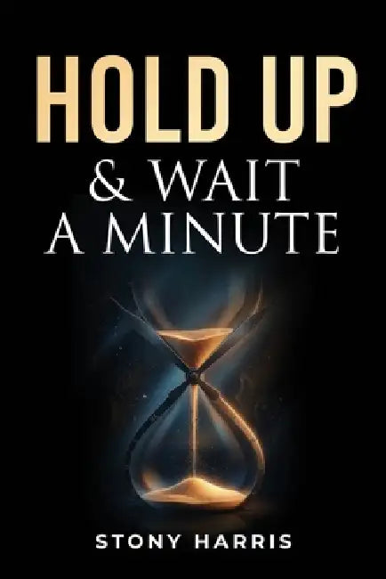 Hold Up & Wait A Minute by Harris