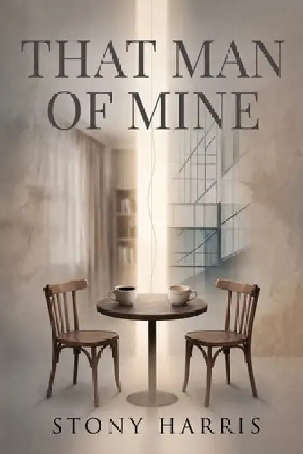 That Man of Mine by Stony Harris