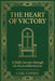 The Heart of Victory: A Daily Journey through the Book of Revelation by Carl Copsey