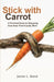 Stick with Carrot: A Practical Guide to Designing Incentives That Actually Work by Jamie L. Bond