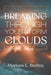Breaking Through Your Storm Clouds by Marlene L. Burling
