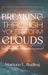 Breaking Through Your Storm Clouds by Marlene L. Burling