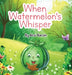 when Watermelons Whisper by Arsi Baron, Author Book Publication