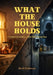 What the House Holds: A Memoir of Loving a Child You Cannot Save by Brett Holloway