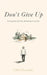 Don't Give Up: Trusting God with Your Wandering Loved Ones by Chuck Lawless