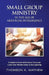Small Group Ministry in the Age of Artificial Intelligence: Extend Pastoral Care and Lead from Membership to Discipleship by Thomson K. Mathew
