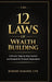 The 12 Laws of Wealth Building by Robert Malone
