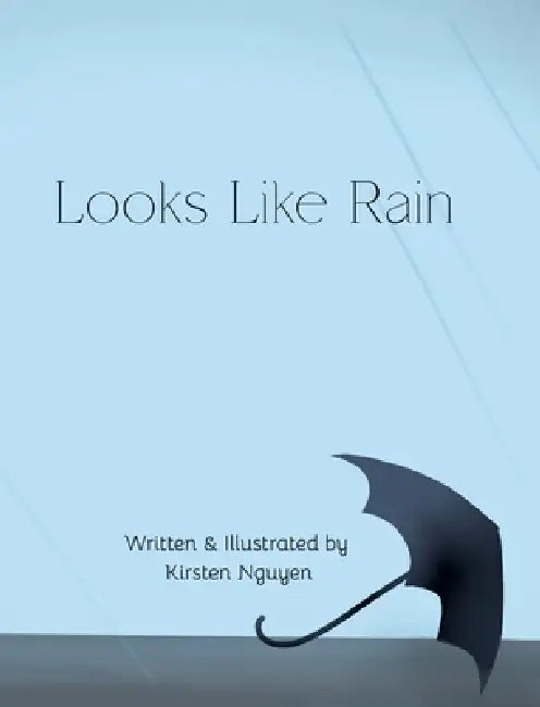 Looks Like Rain by Kirsten C. Nguyen, Kirsten C. Nguyen