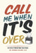 Call Me When It's Over by Sandra Callier