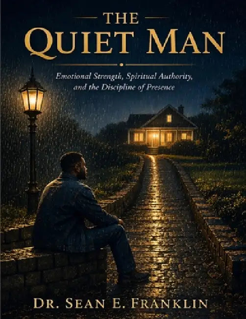 What Men Were Never Taught About Love: The Quiet Man by Sean Edward Franklin