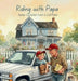 Riding with Papa: Some Lessons Last a Lifetime by Leslie Jurgensmeyer