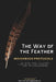 The Way of the Feather: Indigenous Protocols by One W. And Keeper of the Thunderstone