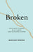 Broken: Designing Careers In A Flawed and Outdated System by Margaret Weniger
