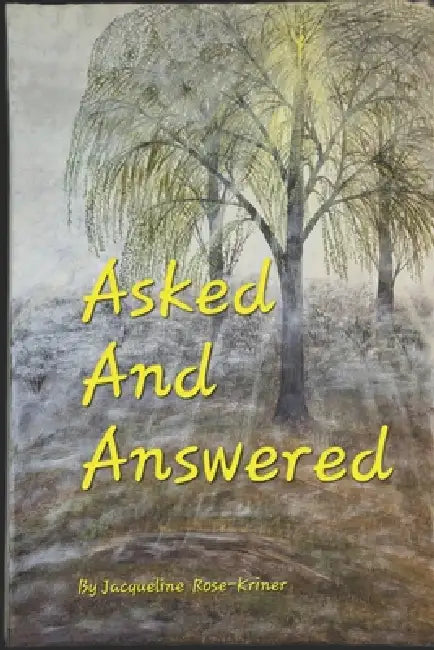 Asked And Answered by Jacqueline Rose-Kriner