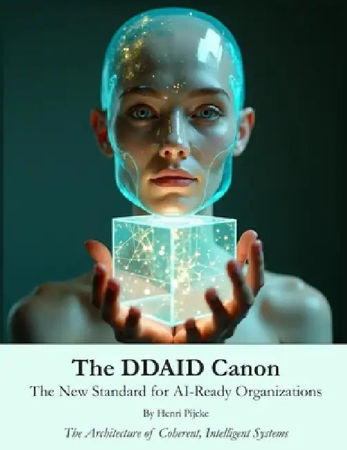 The DDAID Canon: The New Standard for AI-Ready Organizations by Henri Pijcke