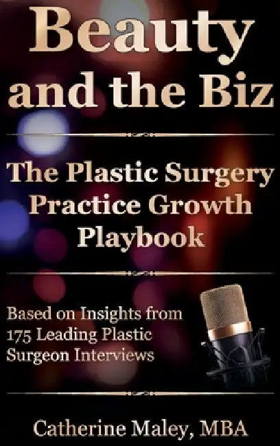 Beauty and the Biz by Catherine L. Maley