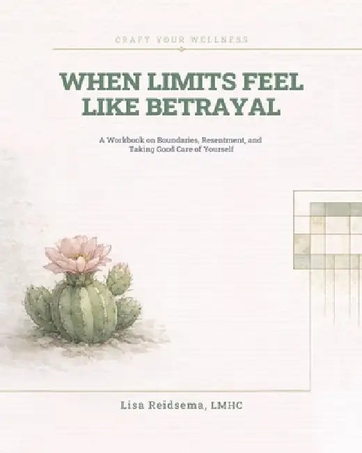 When Limits Feel Like Betrayal by Lisa Reidsema