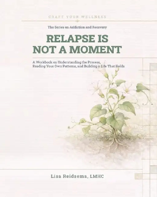 Relapse Is Not A Moment by Lisa Reidsema