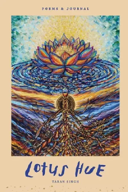 Lotus Hue: Poems and Guided Journaling Prompts for Self-Discovery and Embracing Inner Rebellion by Taran Singh