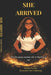 She Arrived: For the young woman who is figuring it out by Kendra Tamika