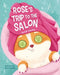 Rose's Trip to the Salon by Sandra Figueras, E. M. Starling