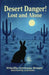 Desert Danger!: Lost and Alone by Leah Emma, Priscilla Corriveau Drouin