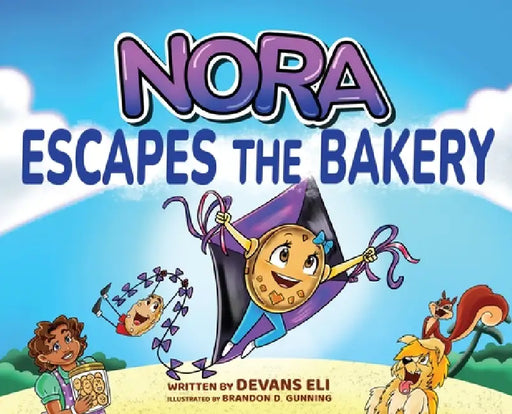 Nora Escapes the Bakery: A Sweet Adventure About Courage, Friendship, and Finding Your Way - For Ages 5-10 by Devans Eli, Brandon Gunning
