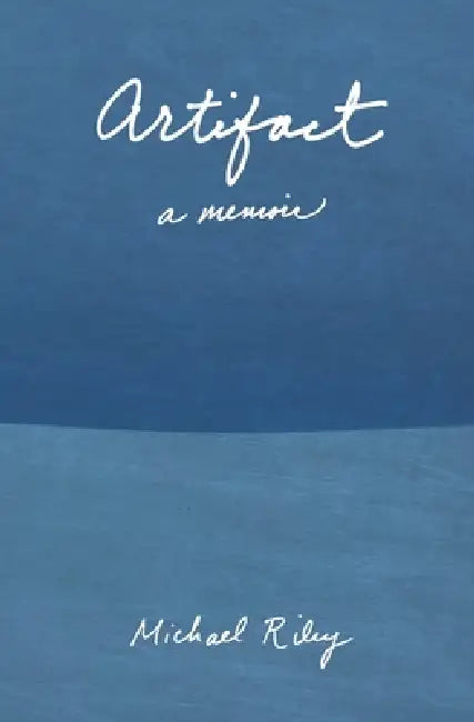 Artifact: A Memoir by Michael Rutledge Riley