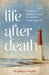 Life After Death: A Personal Journey of Loss & A Guide to Navigating Grief by Meaghan A. Hughes