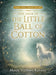 The Saga of the Little Ball of Cotton by Woodrow Sizemore, Marcie Sizemore Ramirez