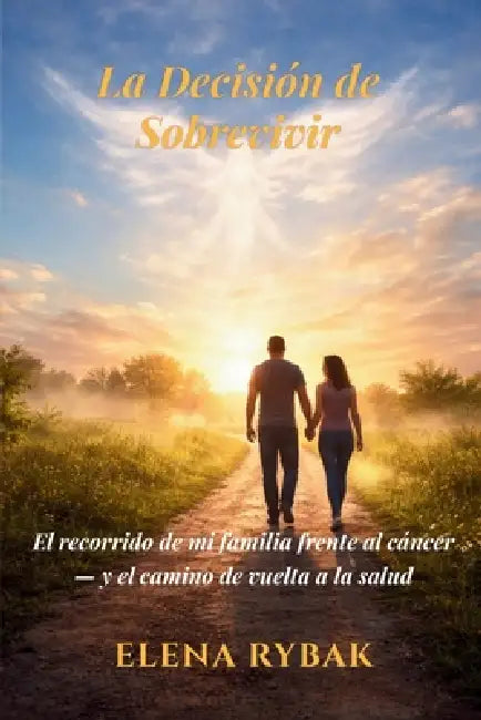 La Decisión de Sobrevivir by Elena Rybak