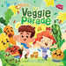 Veggie Parade: Healthy Me! Series by Elena Rybak