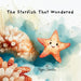 The Starfish That Wondered by Megan Sheridan