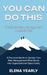 You Can Do This: Enterprise Risk Management Made Simple: A Practical Guide to Quickly Turn Risk Management Blind Spots into Organizational Opportunity by Lance Sheldon, Elena Yearly