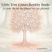 Little Tree Grows Healthy Roots: A story about the places we are planted by Julie Barkett