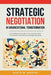 Strategic Negotiation in Organizational Transformation: A Practitioner's Guide to the Conversations That Determine Whether Change Succeeds by Adolfo M. Carreno