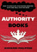 Authority Books: How To Dominate Your Entire Industry With One Well-Crafted Book by Giovanni Philipose