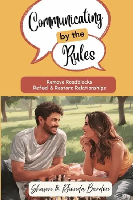 Communicating by the Rules by Shawn And Rhonda Bardon