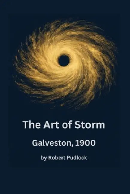 Art of Storm: Galveston, 1900 by Robert Pudlock