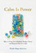 Calm Is Power: How to Stop Overthinking, Reduce Stress and Respond Better to Life by Nicole Hope Sylvester