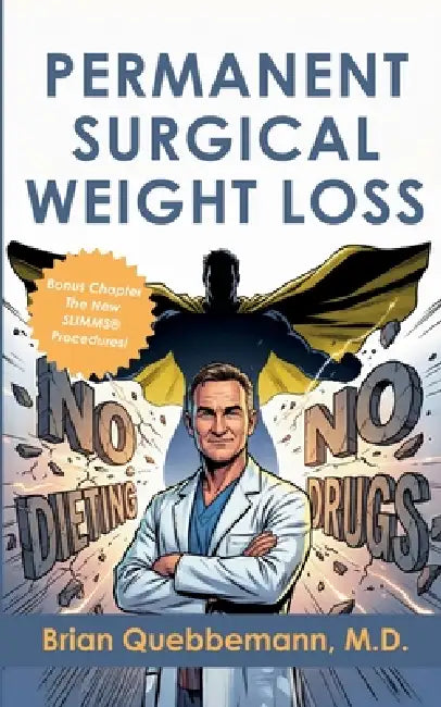 Permanent Surgical Weight Loss by Brian Quebbemann