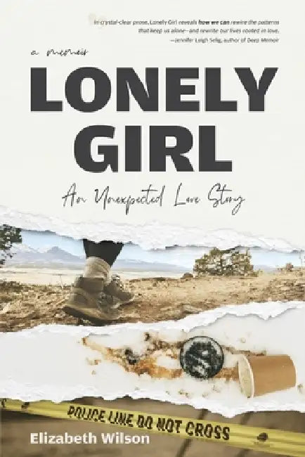Lonely Girl: An Unexpected Love Story by Elizabeth Wilson