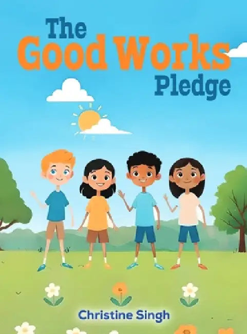 The Good Works Pledge by Christine Singh