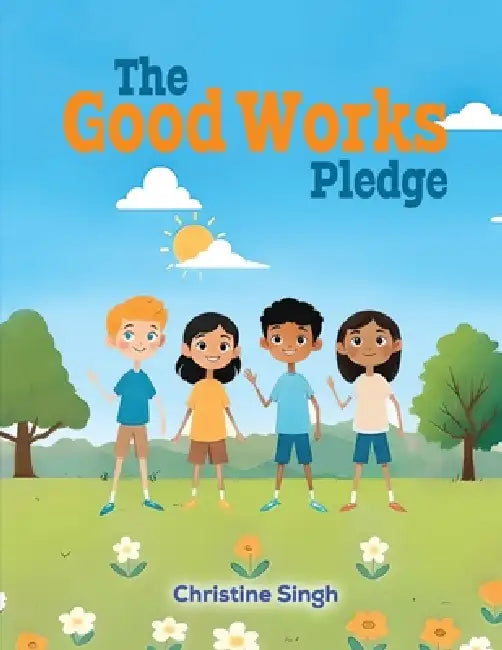 The Good Works Pledge by Christine Singh
