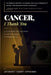 Cancer, I Thank You: A Blueprint for Creating a Life You Want to Wake Up To/Turn Your Struggle into Strength by Anthony Jerry Onnembo