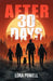 After 30 Days: A Zombie Apocalypse Novel by Lora Powell