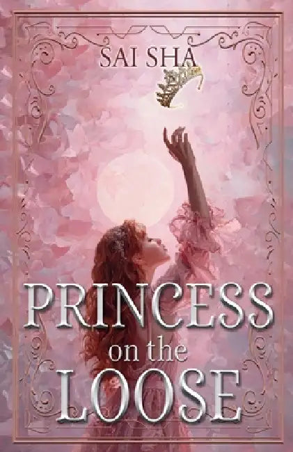 Princess On The Loose by Sai Sha